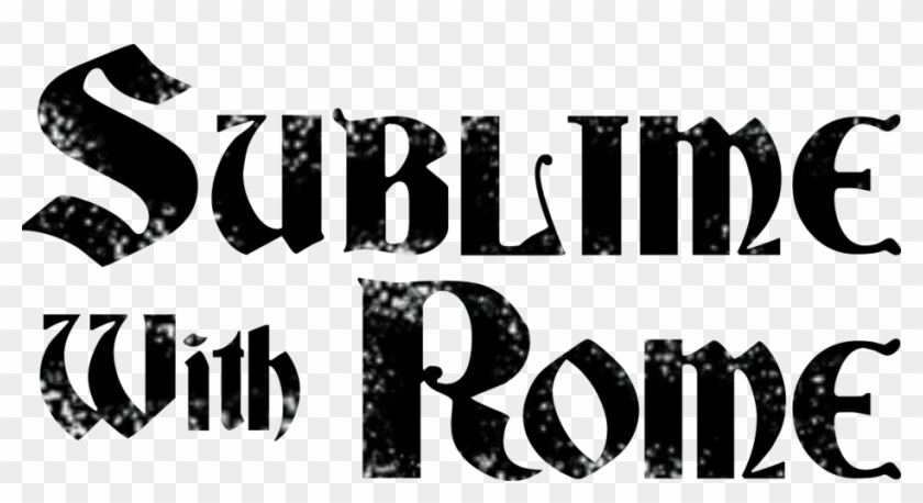 Sublime with Rome